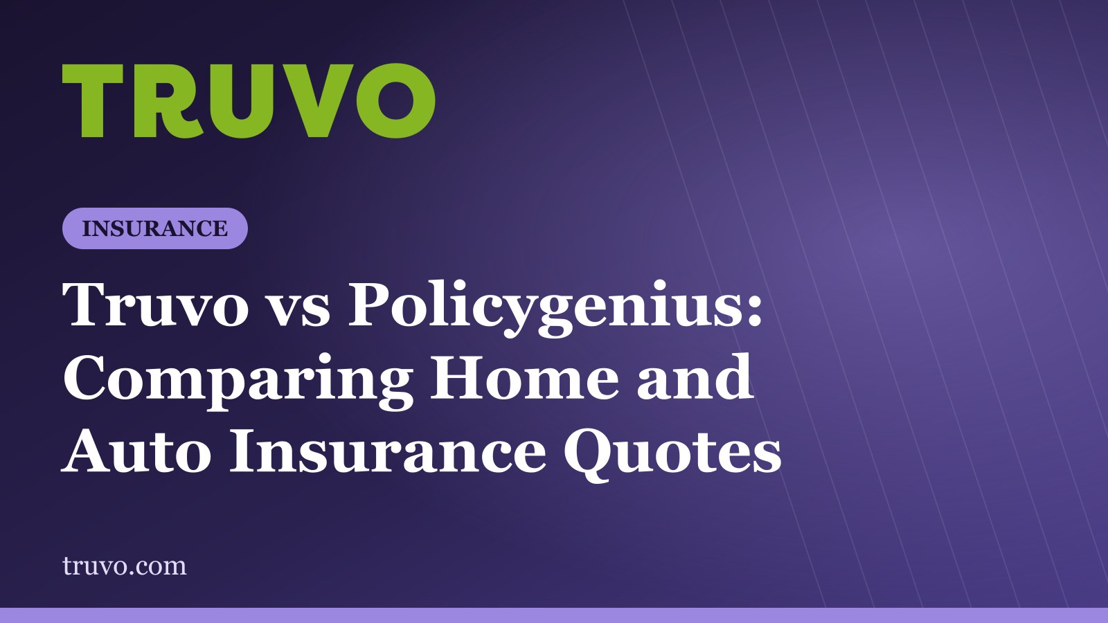 Truvo vs Policygenius: Comparing Home and Auto Insurance Quotes